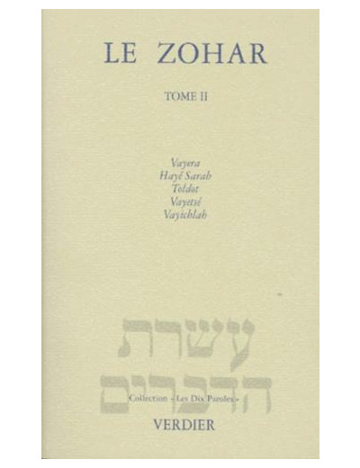 LE ZOHAR. Tome 2, Vayera, Hayé Sarah, Toldot, Vayetsé, Vayichlah