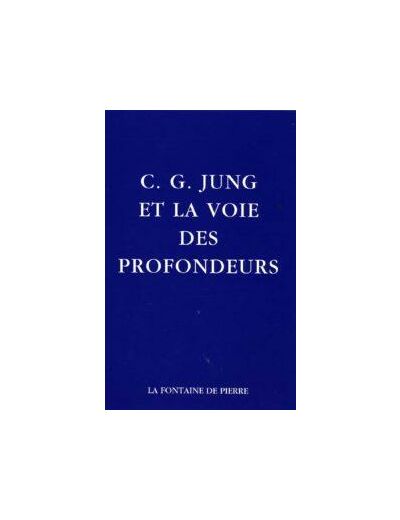 C.G. Jung et la voie des profondeurs