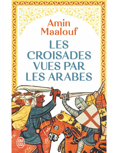 LES CROISADES VUES PAR LES ARABES