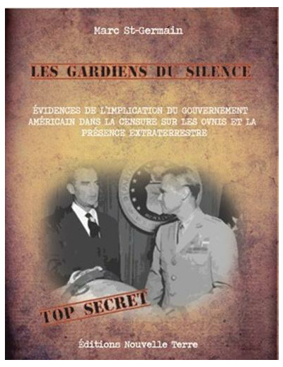 Les gardiens du silence - Preuves de l'implication du gouvernement américain dans la censure concernant les ovnis et la présence extraterrestre