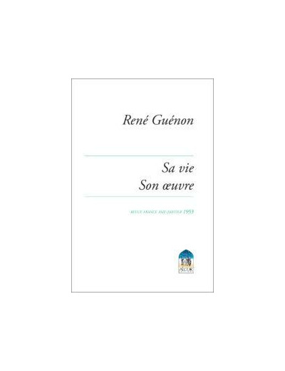 René GUENON Sa vie, son œuvre