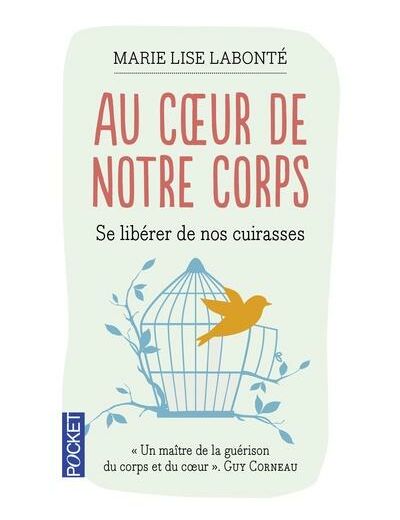 Au coeur de notre corps - Se libérer de nos cuirasses