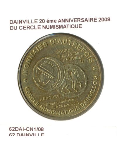 62 DAINVILLE 20e ANNIVERSAIRE DU CERCLE NUMISMATIQUE 2008 SUP-