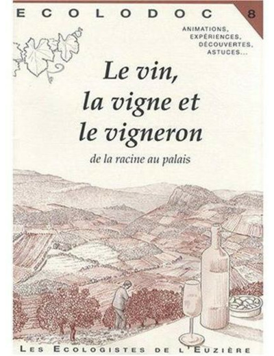 ECOLODOC T.8, LE VIN, LA VIGNE, LES VIGNERONS