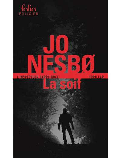 LA SOIF - UNE ENQUETE DE L'INSPECTEUR HARRY HOLE