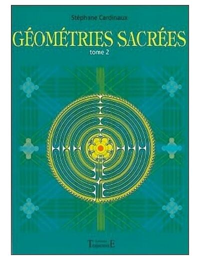 Géométries sacrées - Tome 2