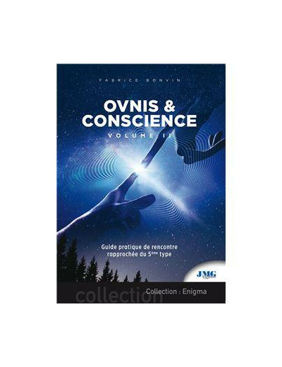 Ovnis & conscience - Tome 2, Guide pratique de Rencontre rapprochée du 5e type