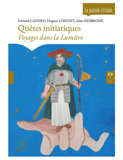 Quêtes initiatiques - Voyages dans la Lumière