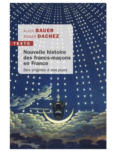 Nouvelle histoire des francs-maçons en France - Des origines à nos jours