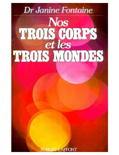 Nos trois corps et les trois mondes