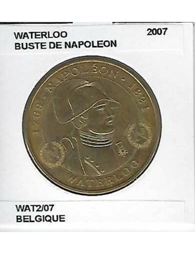 BELGIQUE WATERLOO BUSTE DE NAPOLEON 2007 SUP