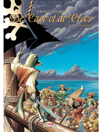 DE CAPE ET DE CROCS T02 - PAVILLON NOIR !