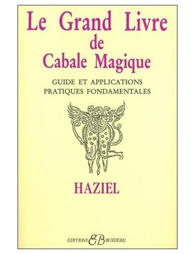 LE GRAND LIVRE DE CABALE MAGIQUE. Guide et applications pratiques fondamentales