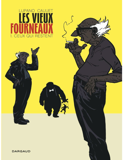 LES VIEUX FOURNEAUX - TOME 1 - CEUX QUI RESTENT