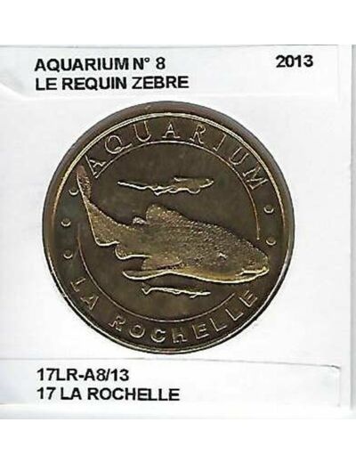 17 LA ROCHELLE AQUARIUM NUMERO 8 LE REQUIN ZEBRE 2013 SUP-