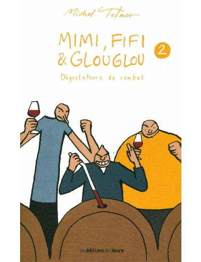 MIMI, FIFI ET GLOUGLOU 2 - DEGUSTATEURS DE COMBAT