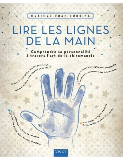 Lire les lignes de la main - Comprendre sa personnalité à travers lart de la chiromancie -