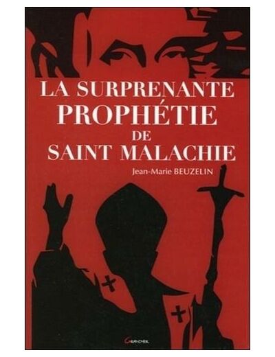 La surprenante prophétie de Saint Malachie