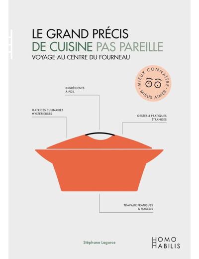 GRAND PRECIS DE CUISINE PAS PAREILLE (LE) - VOYAGE AU CENTRE DU FOURNEAU