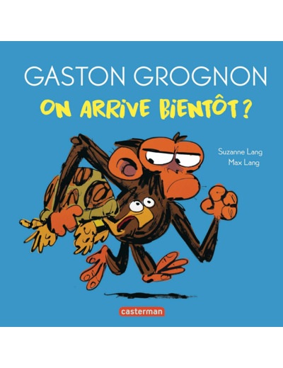 GASTON GROGNON TOUT CARTON - ON ARRIVE BIENTOT ?