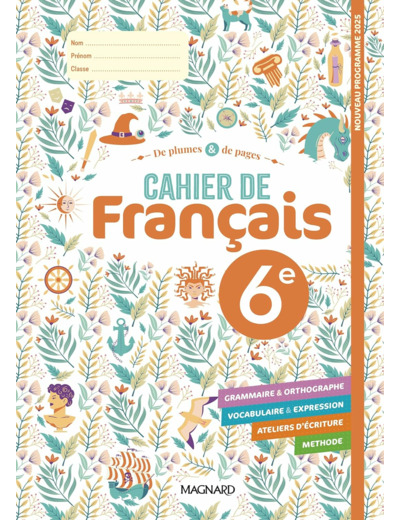 DE PLUMES ET DE PAGES 6E (2025) - CAHIER DE FRANCAIS