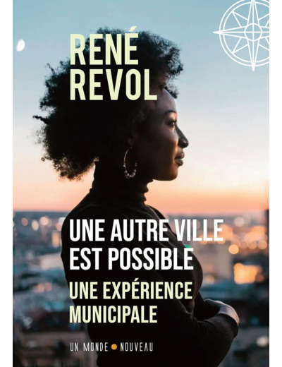 UNE AUTRE VILLE EST POSSIBLE : UNE EXPERIENCE MUNICIPALE