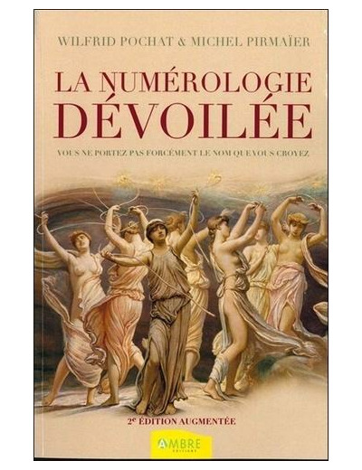 La numérologie dévoilée - Vous ne portez pas forcément le nom que vous croyez... -