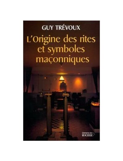 L'Origine des rites et symboles maçonniques