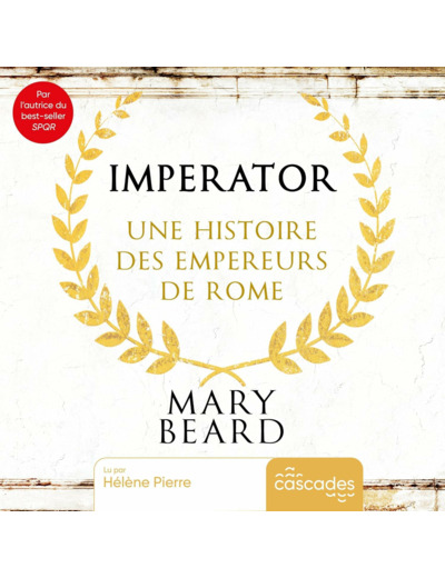 IMPERATOR - UNE HISTOIRE DES EMPEREURS DE ROME