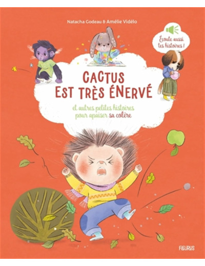 CACTUS EST TRES ENERVE, ET AUTRES PETITES HISTOIRES POUR APAISER SA COLERE