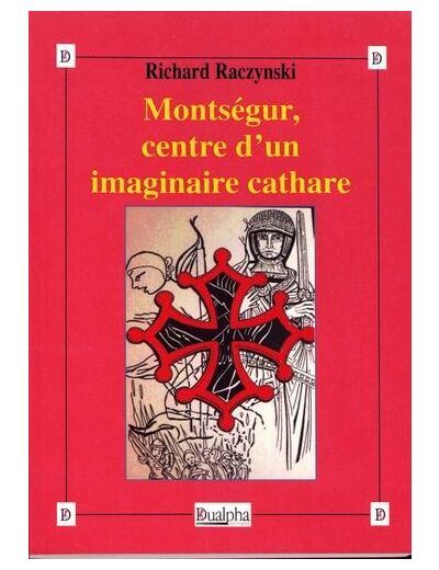 Montségur, centre d'un imaginaire cathare
