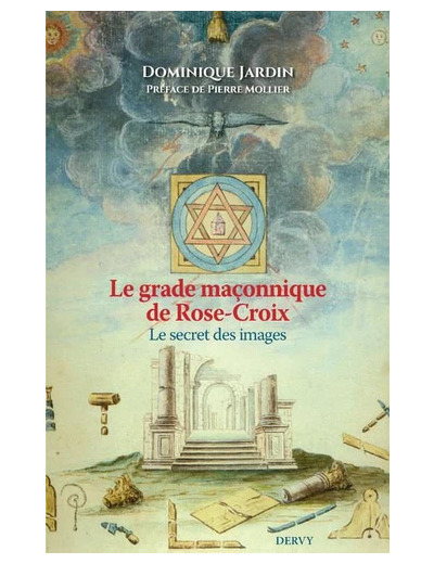 Le grade maçonnique de Chevalier Rose-Croix. Le secret des images