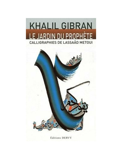 Le jardin du prophète - Calligraphies de Lassaâd Metoui