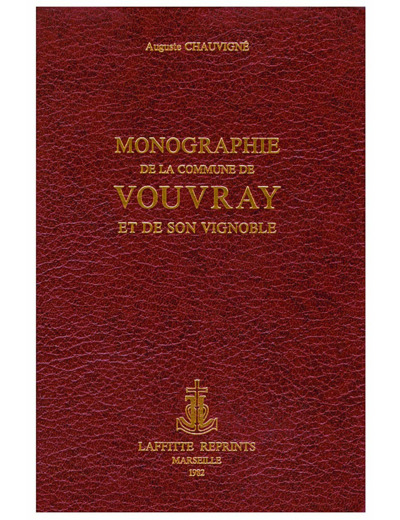 MONOGRAPHIE DE LA COMMUNE DE VOUVRAY ET DE SON VIGNOBLE