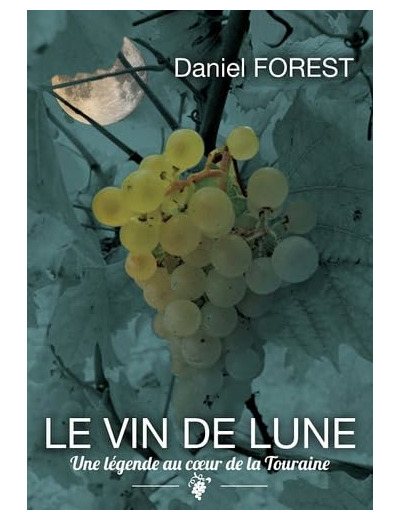 LE VIN DE LUNE - UNE LEGENDE AU COEUR DE LA TOURAINE