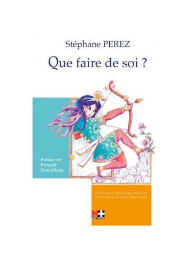 Que faire de soi ? - D´une écologie personnelle vers une écologie mondiale