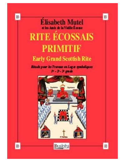 Rite Ecossais Primitif (Early Grand Scottish Rite) - Rite Écossais Primitif (Early Grand Scottish Rite)