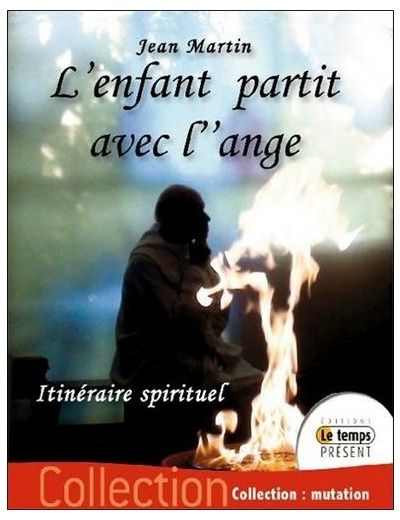 L'enfant partit avec l'ange - Un itinéraire spirituel