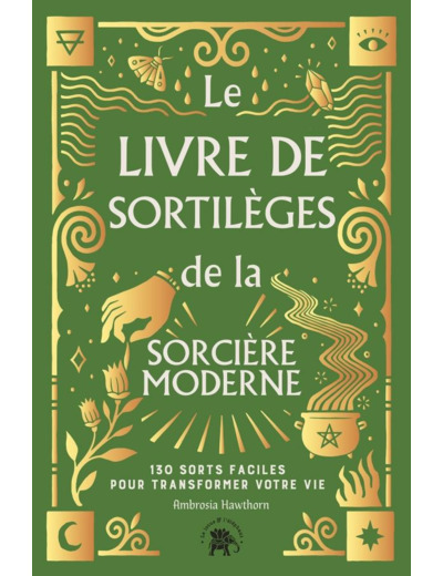 Le livre des sortilèges de la sorcière moderne