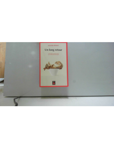 THREE PINES - T10 - UN LONG RETOUR