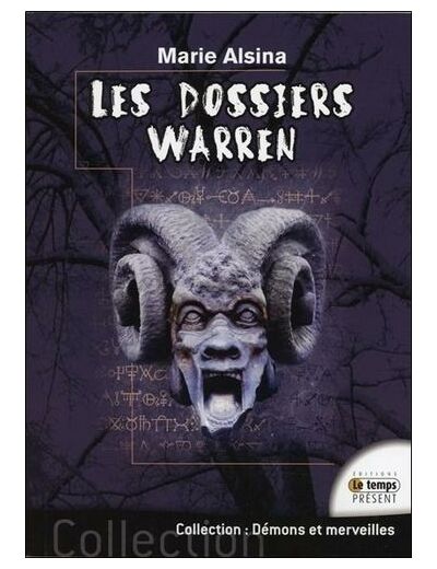 Les Dossiers Warren - Annabelle, Conjuring, Enfield, Le Loup-Garou de Londres... Les plus célèbres affaires des enquêteurs du paranormal Ed et Lorraine Warren