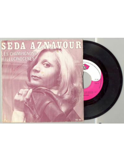 45 Tours SEDA AZNAVOUR CHAMPIGNONS HALLUCINOGENES / JAMAIS SU LACER MES SOULIERS