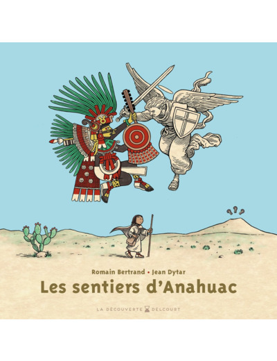 LES SENTIERS D'ANAHUAC - ONE-SHOT - LES SENTIERS D'ANAHUAC