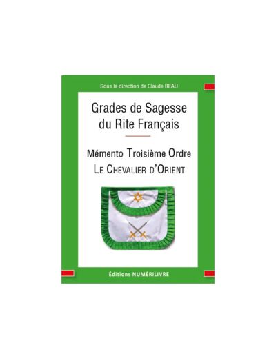 Grades de Sagesse du RF - Mémento Troisième Ordre - Le Chevalier d'Orient