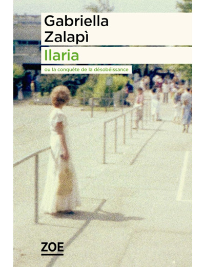 ILARIA - OU LA CONQUETE DE LA DESOBEISSANCE