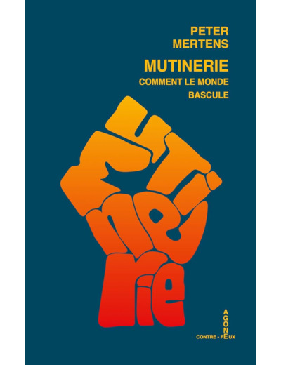 MUTINERIE - COMMENT NOTRE MONDE BASCULE