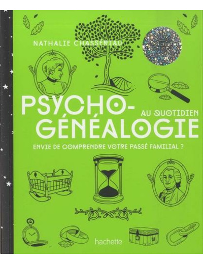 Psychogénéalogie au quotidien - Envie de comprendre votre passé familial ?