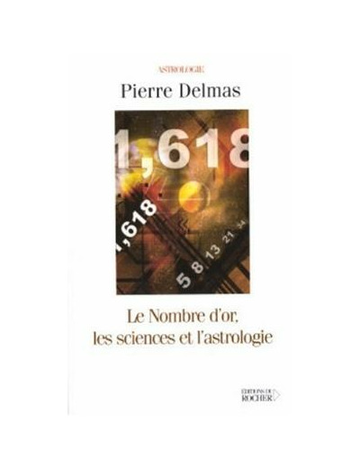 Le Nombre d'or, les sciences et l'astrologie