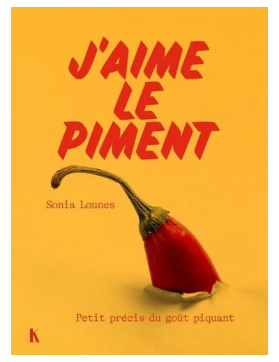 J'AIME LE PIMENT - PETIT PRECIS DU GOUT PIQUANT