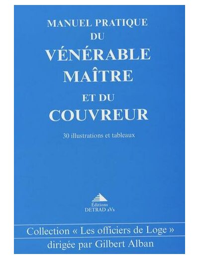 Manuel pratique du vénérable maitre et du couvreur